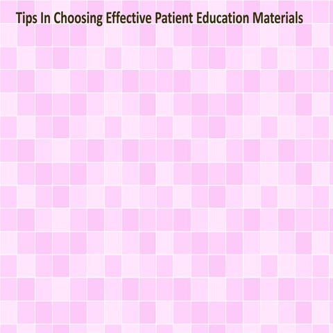 Tips In Choosing Effective Patient Education Materials