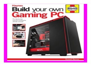 Build Your Own Gaming PC The step-by-step manual to building the ultimate computer book 252