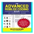 The Advanced Roblox Coding Book An Unofficial Guide Learn How to Script ...