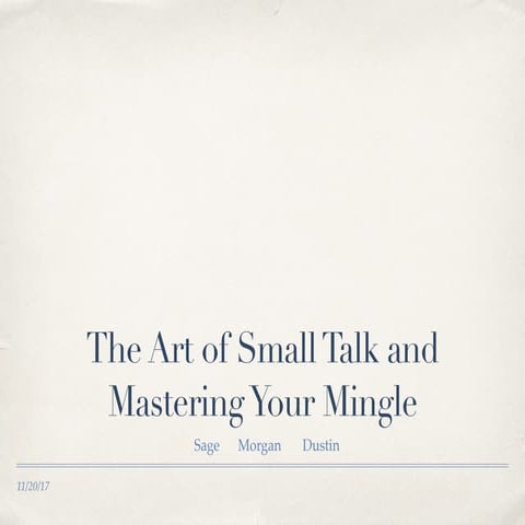Small Talk and the Master of the Mingle