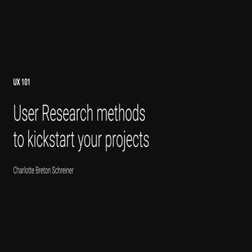 UX 101: User Research methods to kickstart your project