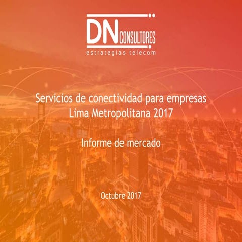 Servicios de conectividad para empresas - Lima Metropolitana 2017