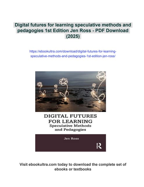 Digital futures for learning speculative methods and pedagogies 1st Edition J...