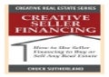 Creative Real Estate Seller Financing How to Use Seller Financing to Buy or Sell Any Real Estate book 225