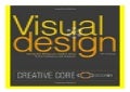 Visual Design Ninetyfive things you need to know. Told in Helvetica and Dingbats. Creative Core book 428