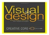 Visual Design Ninetyfive things you need to know. Told in Helvetica and Dingbats. Creative Core book 428