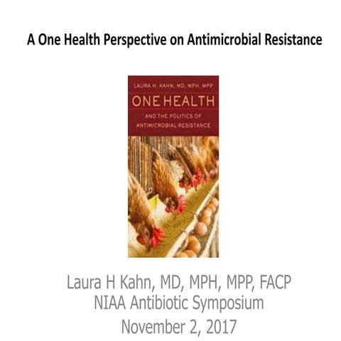 Dr. Laura Kahn - One Health and The Politics of Antimicrobial Resistance