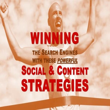 Win In the Search Engines With Powerful Social and Content Strategies