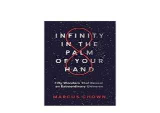 Infinity in the Palm of Your Hand Fifty Wonders That Reveal an Extraordinary Universe Nice