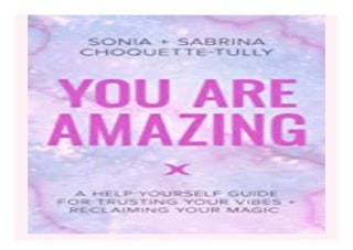 You Are Amazing  A Help-Yourself Guide for. Trusting Your Vibes   Reclaiming Your Magic book 953