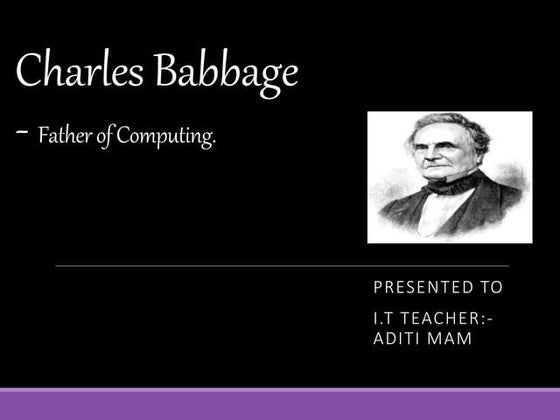 Charles babbage - Father of Computing. | PPTX