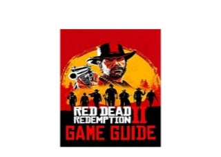 Red Dead Redemption 2 Game Guide Walkthroughs Tips How Tos Secrets and A Lot More Job