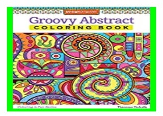 Groovy Abstract Coloring Book  Design Originals   Coloring is Fun  Relaxing  amp  Meditative Beginner-Friendly Art Activities with Swirls, Doodles, Shapes, and Patterns on High-Quality Perforated Paper book 994