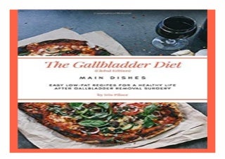 The Gallbladder Diet Main Dishes Global Edition Easy, low-fat recipes for. a healthy life after gallbladder removal surgery book 466