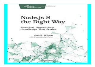 Node.js 8 the Right Way Practical, Server-Side JavaScript That Scales book 875