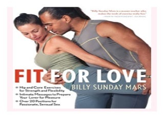 Fit for Love Hip and Core Exercises for Strength and Flexibility, Intimate Massages to Prepare Your Lover for Pleasure, and Over 20 Positions for Passionate, Sensual Sex book 5624