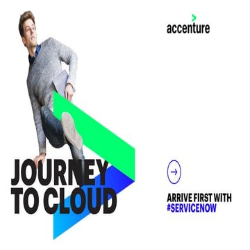 Journey To Cloud – Arrive First with ServiceNow and Accenture