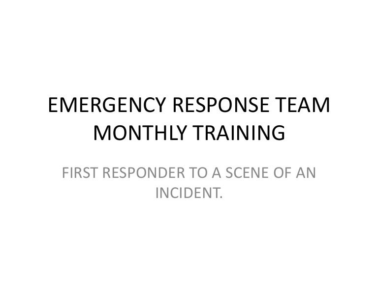 EMERGENCY RESPONSE TEAM MONTHLY TRAINING