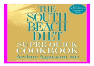 The South Beach Diet Super Quick Cookbook 200 Easy Solutions for. Everyday Meals book 2617