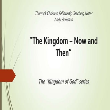 172_172_Kingdom Ways - The Kingdom Now and Then-1.ppt
