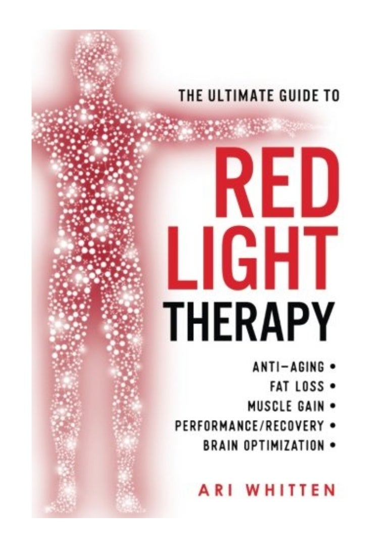 The Ultimate Guide To Red Light Therapy PDF Ari Whitten How to Use