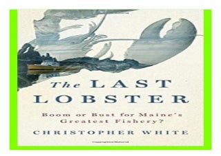 The Last Lobster Boom or Bust for. Maine39s Greatest Fishery? book 6577
