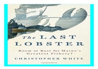 The Last Lobster Boom or Bust for. Maine39s Greatest Fishery? book 3751