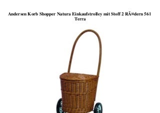 TOP PRODUCT Andersen Korb Shopper Natura Einkaufstrolley mit Stoff 2 RÃ¤dern 56 l Terra 