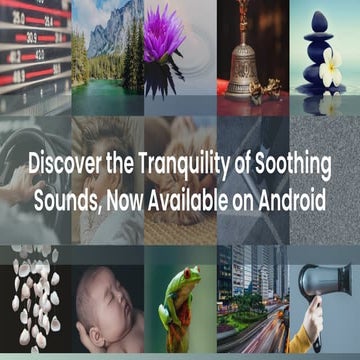Discover the Tranquility of Soothing Sounds, Now Available on Android | PDF