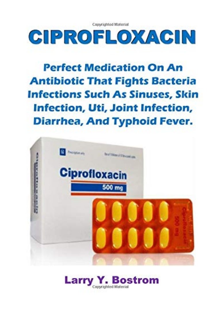Ciprofloxacin PDF Larry Y. Bostrom Perfect Medication On An Antibio…