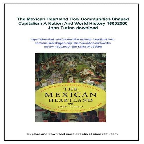 The Mexican Heartland How Communities Shaped Capitalism A Nation And ...