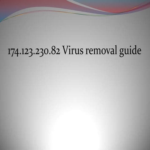 174.123.230.82 virus removal guide