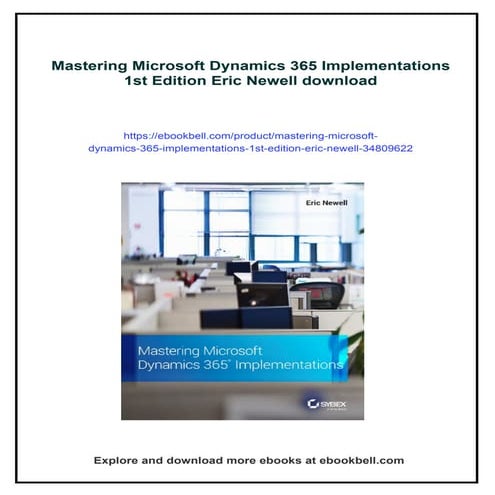Mastering Microsoft Dynamics 365 Implementations 1st Edition Eric Newell