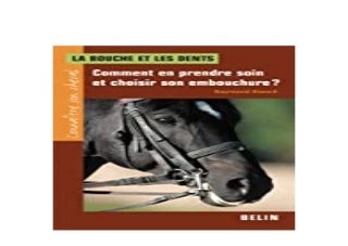 TELECHARGER~ La bouche et les dents Comment en prendre soin et choisir son embouchure