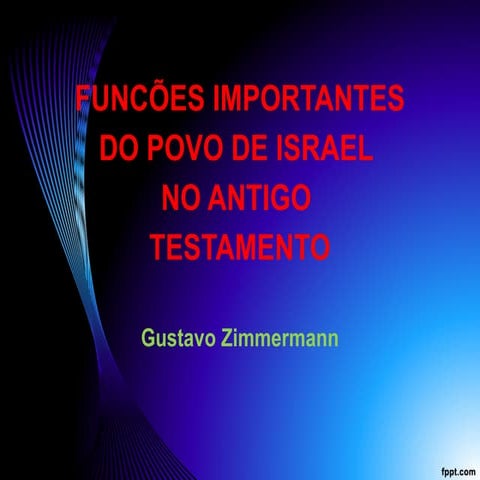 Funções importante do povo de Israel no antigo testamento ppt