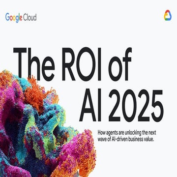 The ROI of AI 2025: How agents are unlocking the next wave of AI-driven busin...