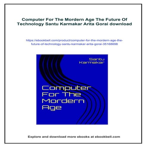 Computer For The Mordern Age The Future Of Technology Santu Karmakar Arita Gorai