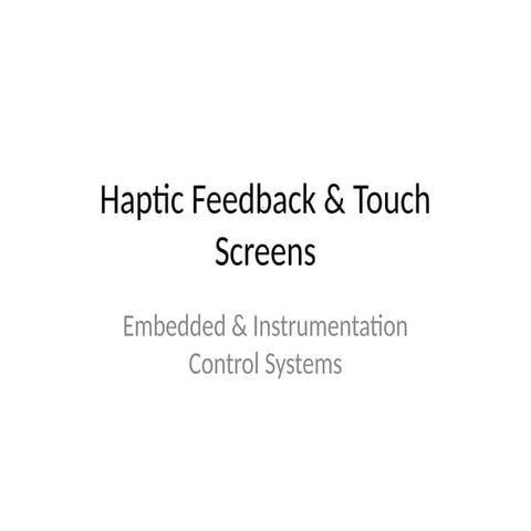 Comprehensive Overview of Haptic Feedback and Touch Screen Technologies ...