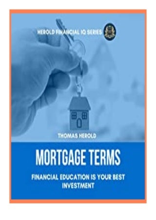 read best book online_ Mortgage Terms Financial Education Is Your Best Investment The Simple Guide to Payoff Your Loan Refinancing, Mortgage Notes, Broker, and Business Management review '[Full_Books]'
