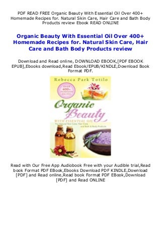 hardcover_ Organic Beauty With Essential Oil Over 400+ Homemade Recipes for. Natural Skin Care, Hair Care and Bath Body Products review ([Read]_online)