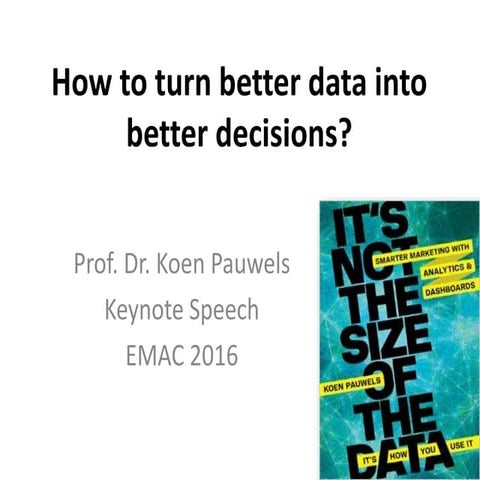 howtoturnbigdataintobetterdecisionspauwelsemac2016