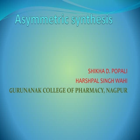 Asymmetric synthesis FOR BSc, MSc, Bpharm, M,pharm