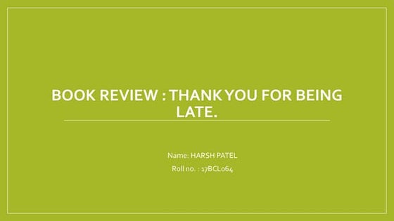 Thank you for being late | PPTX