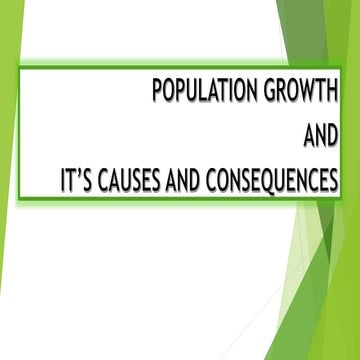 POPULATION GROWTH AND IT'S CAUSES AND CONSEQUENCES