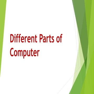 DIFFERENT PARTS OF COMPUTER