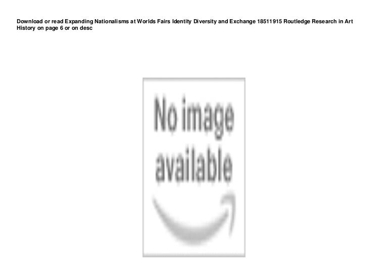 DL Expanding Nationalisms at Worlds Fairs Identity Diversity and Exchange 18511915 Routledge Research in Art History pedeef 3 17c300cf08b 211001085323 thumbnail 4