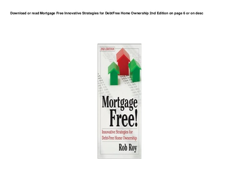 DL Mortgage Free Innovative Strategies for DebtFree Home Ownership 2nd Edition d00nl0d 3 17c45d431d0 211004070450 thumbnail 4