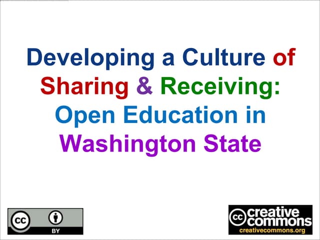 Developing a Culture of Sharing & Receiving: Open Education in Washington S...