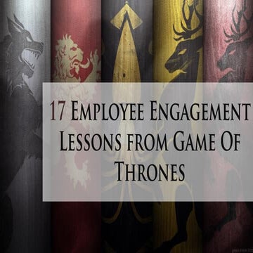 17 Employee Engagement Lessons from Game Of Thrones