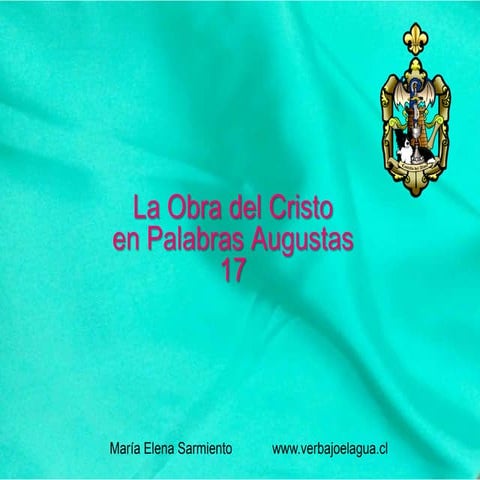 17 la obra del cristo en palabras augustas. el amor, fuerza armonizadora